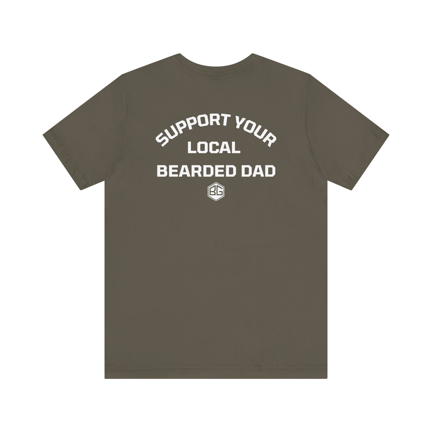 Support Your Local Bearded Dad - On Back