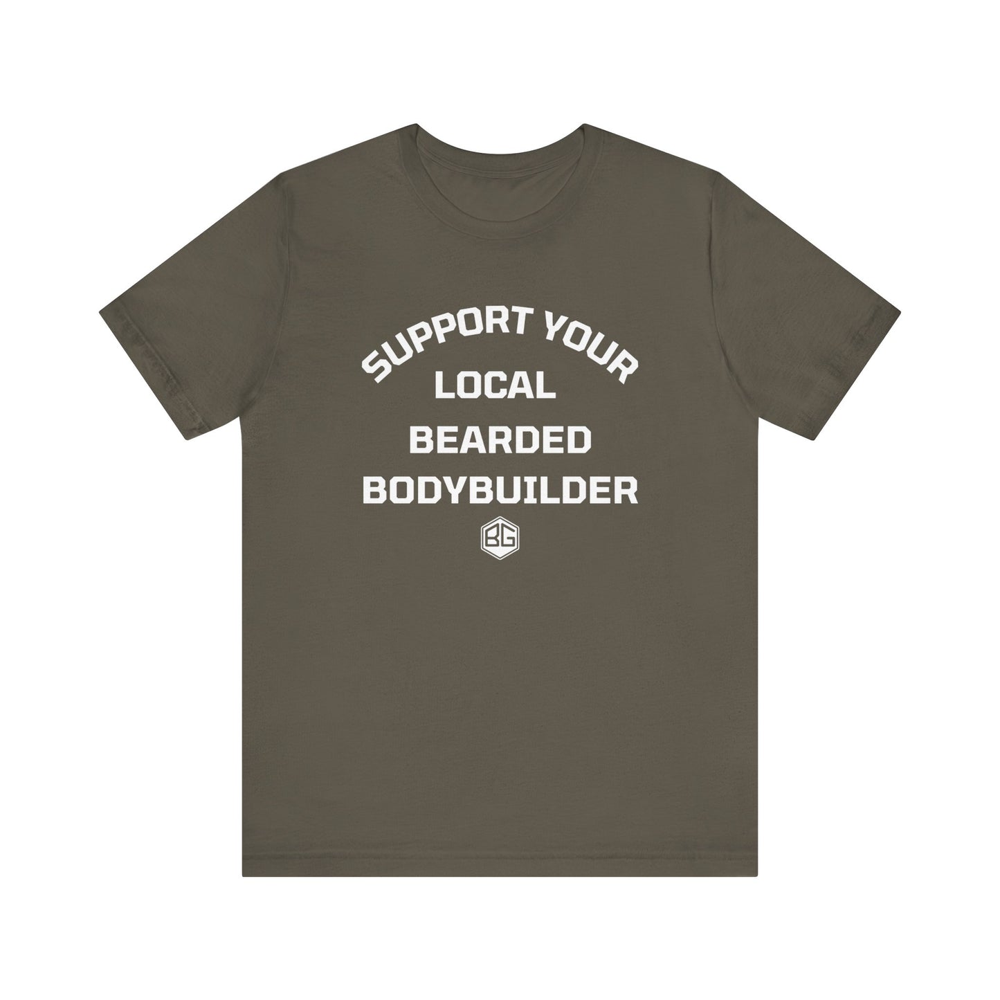 Support Your Local Bearded Bodybuilder T-Shirt