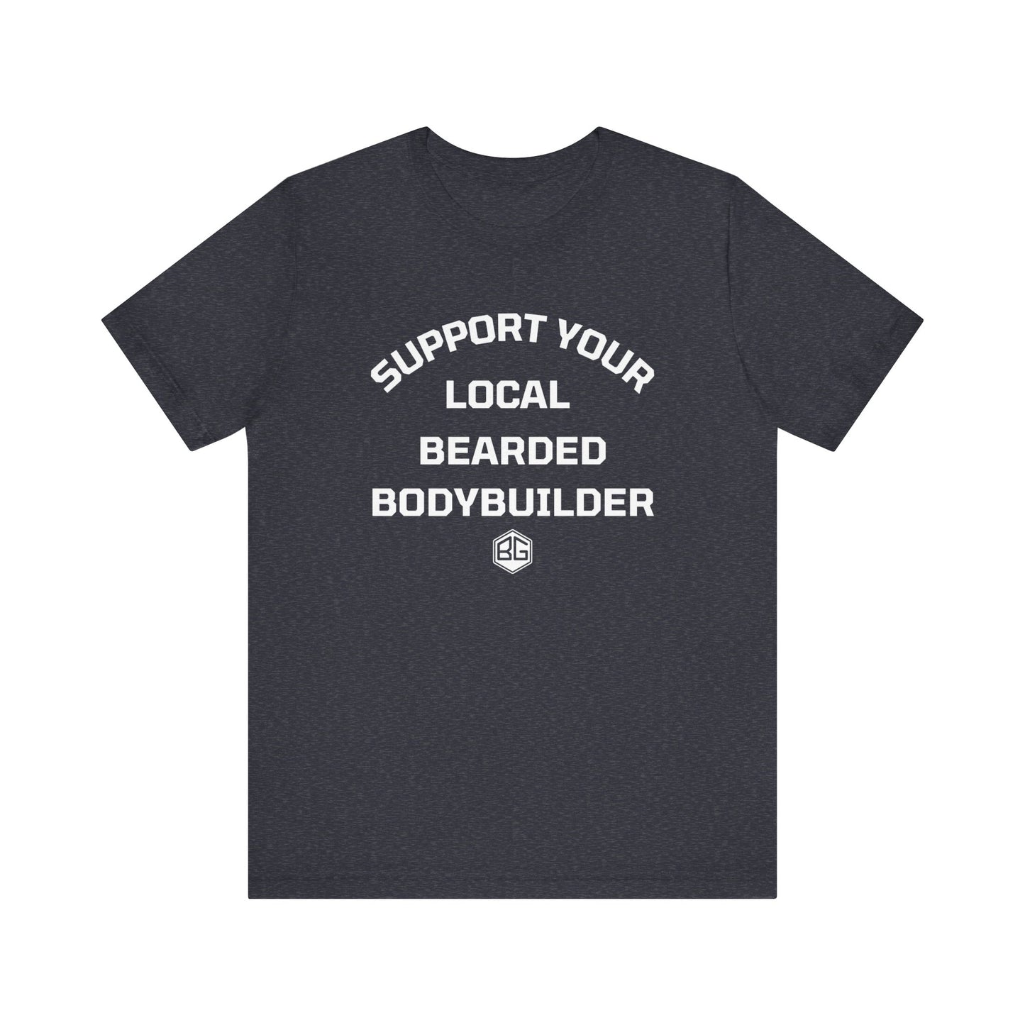 Support Your Local Bearded Bodybuilder T-Shirt