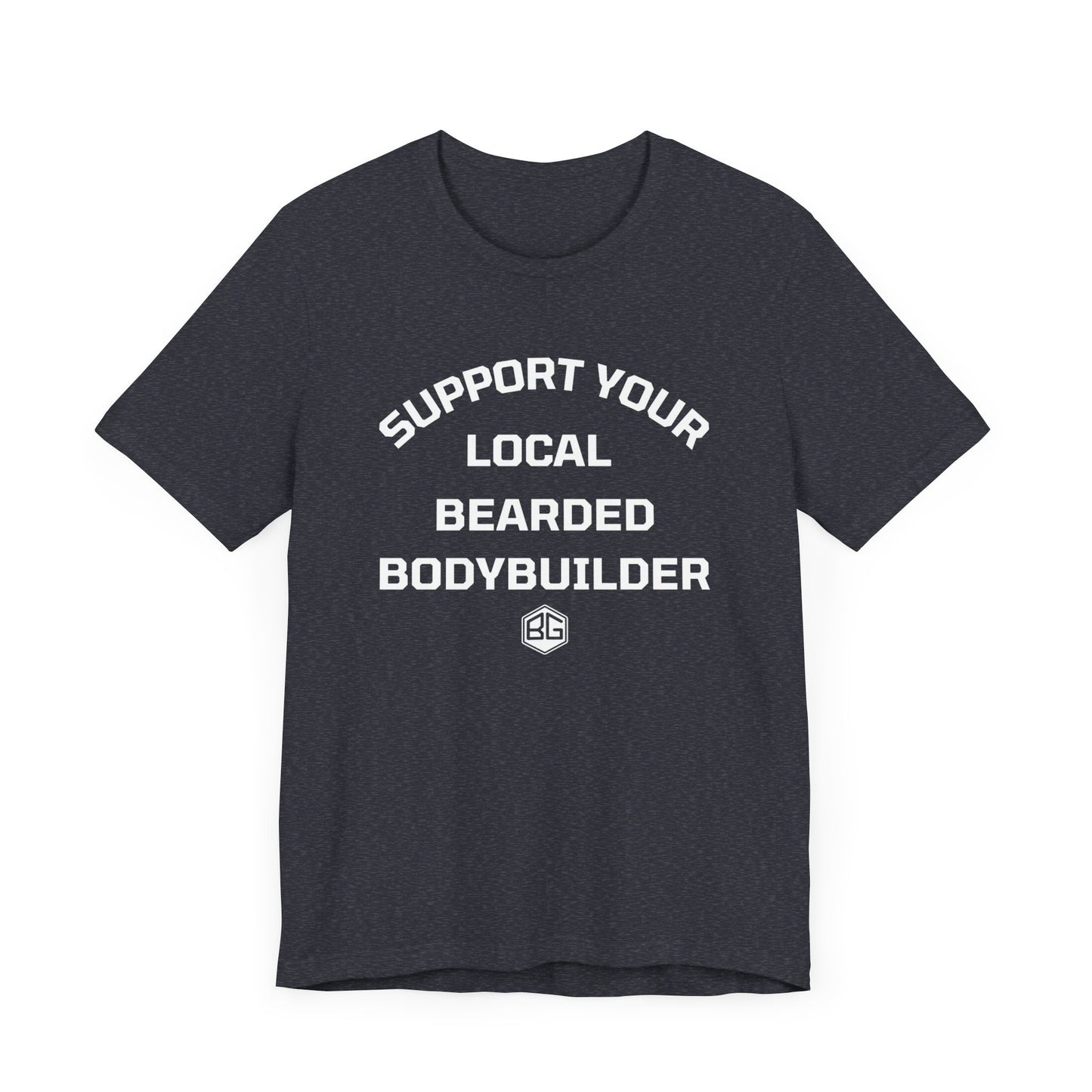 Support Your Local Bearded Bodybuilder T-Shirt